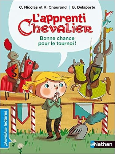 L Apprenti Chevalier Bonne Chance Pour Le Tournoi Premieres Lectures Cp Niveau 3 Des 6 Ans 3 Amazon Fr Chaurand Remi Nicolas Christophe Delaporte Berangere Livres