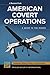 American Covert Operations: A Guide to the Issues (Praeger Security International) by J. Clark