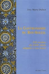 La  gastronomie du Roi-Soleil
