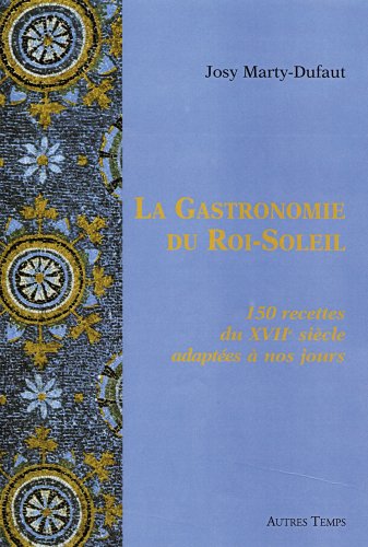 La  gastronomie du Roi-Soleil