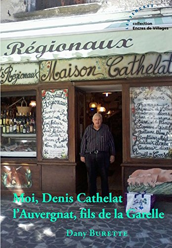 Moi, Denis Cathelat l'Auvergnat, fils de la Garelle