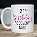 21st Birthday Recovery Coffee Mug - 21 Year Old Born In 1999 2000 Novelty 11oz Cup For Best Friend, Sister, Coworker, Family, Her, Women - Party Mug