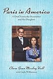 Paris in America: A Deaf Nanticoke Shoemaker and His Daughter by Clara Jean Mosley Hall, Gayle Williamson