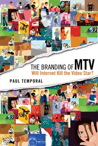 The Branding of MTV: Will Internet Kill the Video Star? by Paul Temporal