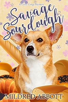 Savage Sourdough (Cozy Corgi Mysteries Book 4) by [Abbott, Mildred]