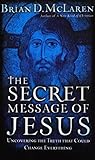 Secret Message of Jesus (06) by McLaren, Brian D [Hardcover (2006)]