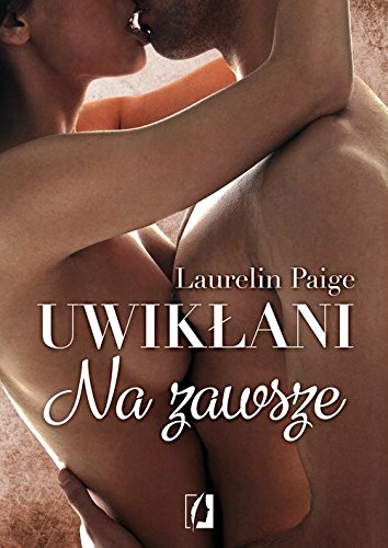 Uwiklani Tom 3 Na zawsze