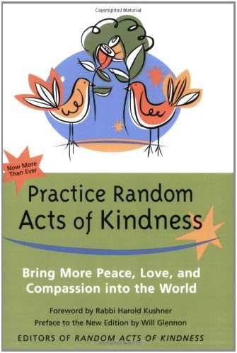Practice Random Acts of Kindness: Bring More Peace, Love, and Compassion Into the World