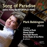 SONG OF PARADISE:PIANO MUSIC BY REGINALD KING      image
