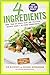 4 Ingredients: More Than 400 Quick, Easy, and Delicious Recipes Using 4 or Fewer Ingredients