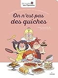 Image de On n'est pas des quiches: De vraies recettes avec beaucoup d'humour autour
