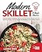 Modern Skillet A Chef's Classic: A Recipe Nerds Cookbook: Best Nonstick Hard Anodized Recipe Book wi by Leano Rios