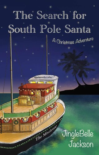 The Search for South Pole Santa: A Christmas Adventure by [Jackson, JingleBelle]