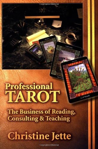 Professional Tarot: The Business of Reading, Consulting and Teaching