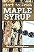 Start to Finish Maple Syrup: Everything you need to know to make DIY Maple Syrup on a Budget by Brian Cunningham