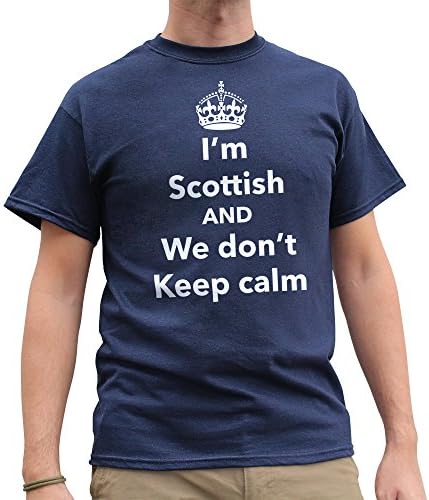 Nutees I'm Scottish and We Don't Keep Calm, Scotland Funny Mens T Shirt - Navy Blue