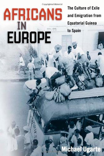 Africans in Europe: The Culture of Exile and Emigration from Equatorial Guinea to Spain (Studies of World Migrations)