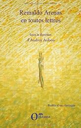 Reinaldo Arenas en toutes lettres