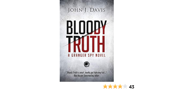 Bloody Truth A Granger Spy Novel 2 Davis John J 9780990314431 Amazon Com Books