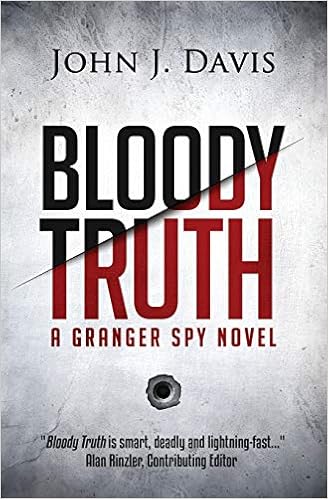 Bloody Truth A Granger Spy Novel 2 Davis John J 9780990314431 Amazon Com Books