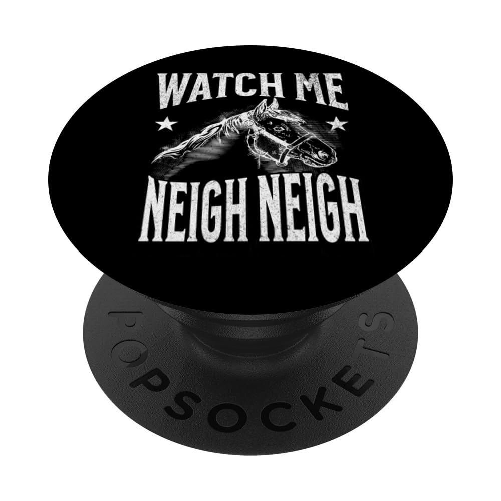 Watch Me Neigh Neigh - Horse PopSockets Swappable PopGrip