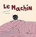 Le machin by