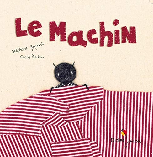 Le machin by Stéphane Servant, Cécile Bonbon