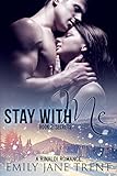 Stay With Me (Book 2: Secrets) (Kyra's Story)