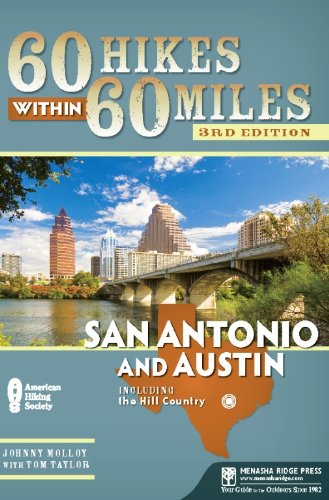 60 Hikes Within 60 Miles: San Antonio and Austin: Including the Hill Country by Johnny Molloy, Tom Taylor