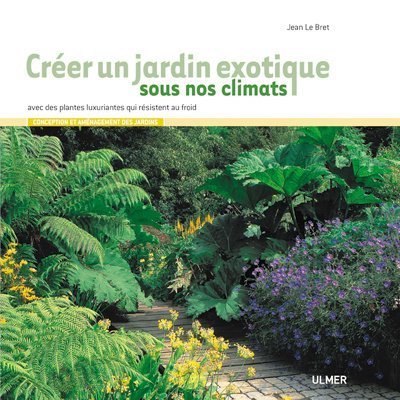 Créer un jardin exotique sous nos climats by (Paperback)