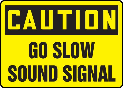 Accuform MVHR607XV Adhesive Dura-Vinyl Sign, Legend "Caution GO Slow Sound Sign…