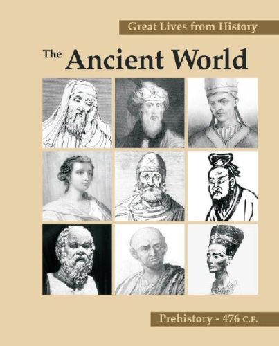Download Great Lives from History. The Ancient World: Prehistory-476 CE Download Great Lives from History. The Ancient World: Prehistory-476 CE