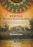 Bertha the Swiss Trader's Daughter: Love, War and