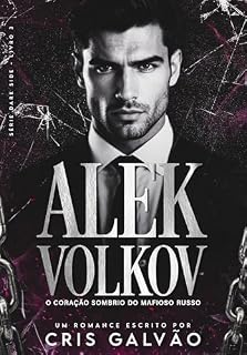 Livro ALEK VOLKOV - O Coração Sombrio do Mafioso Russo (DARK SIDE Livro 3)