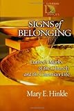Signs of Belonging: Luther's Marks of the Church and the Christian Life: Lutheran Voices by 