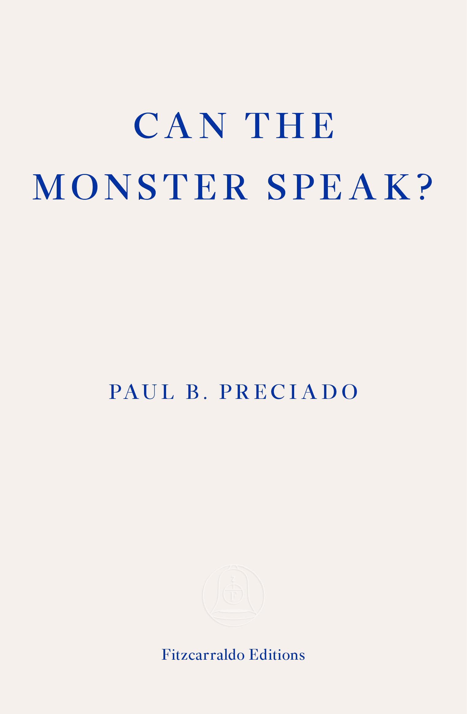 Can the Monster Speak?: A Report to an Academy of Psychoanalysts
