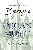 The Registration of Baroque Organ Music by Barbara Owen