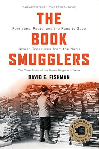 The Book Smugglers: Partisans, Poets, and the Race to Save Jewish Treasures from the Nazis