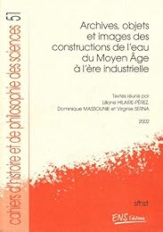 Archives, objets et images des constructions de l'eau du Moyen âge à l'ère industrielle