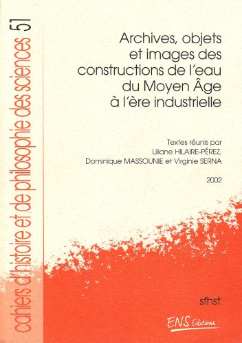 Archives, objets et images des constructions de l'eau du Moyen âge à l'ère industrielle