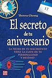 El secreto de tu aniversario: La fecha de tu nacimiento tiene la clave de tu personalidad y destino by 
