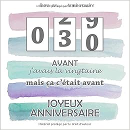 Le Livre D Or De Mon Anniversaire 30 Avant J Avais La Vingtaine Mais Ca C Etait Avant Joyeux Anniversaire 30 Ans Compteur Couleur Pastel 68 Pages Format Carre 21 59 X 21 59 Cm