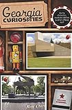 Georgia Curiosities: Quirky Characters, Roadside Oddities & Other Offbeat Stuff (Curiosities Series)