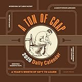 A Ton of Crap 2020 Daily Calendar: A Year's Worth of Sh*t to Learn by