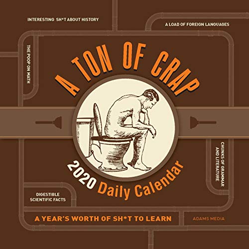 A Ton of Crap 2020 Daily Calendar: A Year's Worth of Sh*t to Learn by