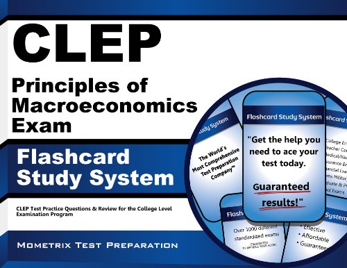 CLEP Principles of Macroeconomics Exam Flashcard Study System: CLEP Test Practice Questions & Review for the College Level Examination Program (Cards)