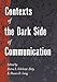Contexts of the Dark Side of Communication (Lifespan Communication)