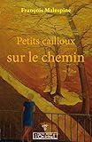 Petits cailloux sur le chemin: Une aide profonde sur le chemin spirituel (French Edition) by 