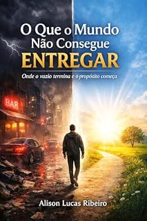 Livro O que o mundo não consegue Entregar: Onde o vazio termina e o propósito começa (Aliança Com Deus)
