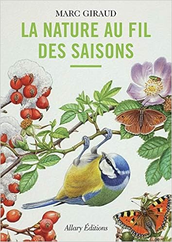 La nature au fil des saisons, by Marc Giraud La nature au fil des saisons, by Marc Giraud